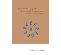 Connecting To Universal Energies: A Collection Of Haiku