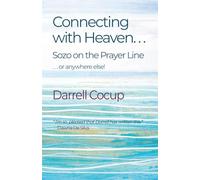 Connecting with Heaven...Sozo on the Prayer Line: ...or anywhere else!