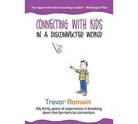 Connecting With Kids In A Disconnected World