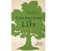 Connecting With Life: Finding Nature In An Urban World