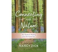 Connecting with Nature: Your Guide to Healing from the Inside Out