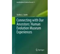Connecting With Our Ancestors: Human Evolution Museum Experiences