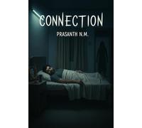 Connection: A spine-chilling horror where sorrow keeps the dead alive, and a son learns that love after death can freeze the heart and swallow the living.