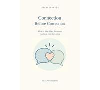 Connection Before Correction: What to Say When Someone You Love Has Dementia