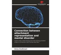 Connection between attachment representation and mental disorder: A pilot study: externalising and internalising problem areas in connection with mental disorders