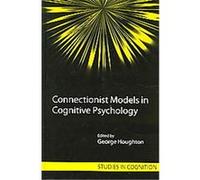 Connectionist Models In Cognitive Psychology, Studies in Cognition Series George Houghton (Auteur)