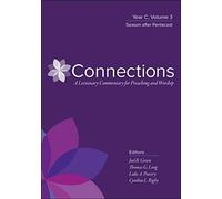 Connections: A Lectionary Commentary For Preaching And Worship : Year C, Volume 3, Season After Pentecost
