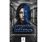 Connections intimes: Parfois le coeur se connecte là ou rien n'est réel