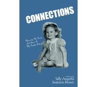 CONNECTIONS: Uncovering the Stories and Secrets Hidden in My Family History