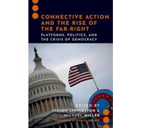 Connective Action and the Rise of the Far-right: Platforms, Politics, and the Crisis of Democracy