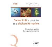 Connectivité Et Protection De La Biodiversité Marine - Dynamique Spatiale Des Organismes Marins