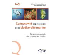 Connectivité et protection de la biodiversité marine Dynamique spatiale des organismes marins - Barbara Porro - Quae - broché - Etude
