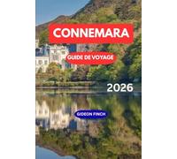 CONNEMARA GUIDE DE VOYAGE 2026: Explorez le Far West irlandais avec des itinéraires, des conseils locaux, des balades panoramiques, des aventures en plein air et des hébergements pour les visiteurs