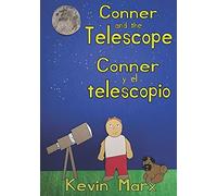 Conner And The Telescope Conner Y El Telescopio: Children's Bilingual Picture Book: English, Spanish