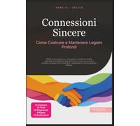 Connessioni Sincere: Come Costruire e Mantenere Legami Profondi
