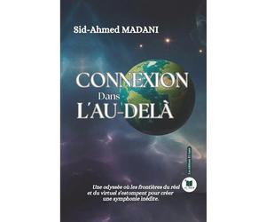 Connexion dans l'au delà - Sid - Ahmed Madani - El Amir - broché - Roman