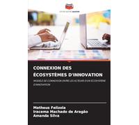 CONNEXION DES ÉCOSYSTÈMES D'INNOVATION: MODÈLE DE CONNEXION ENTRE LES ACTEURS D'UN ÉCOSYSTÈME D'INNOVATION