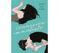Connexion immédiate Mary H.K. Choi (Auteur), Simon Baril (Traduction)
