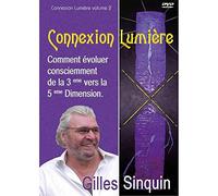 Connexion Lumière - Comment évoluer consciemment de la 3ème vers la 5ème Dimension.