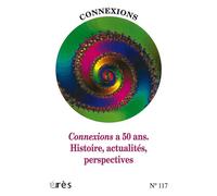 Connexions 117 - Connexions à 50 ans. Histoire, actualités, perspectives - Collectif - Eres - broché - Revue