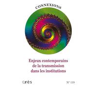 Connexions 119 - Enjeux contemporains de la transmission dans les institutions (119)