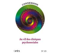 Connexions 125 - Au vif de la clinique institutionnelle : soutenir la subjectivation - Collectif - Eres - broché - Revue