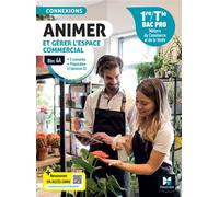 Connexions - ANIMER et gérer l'espace commercial - Bloc 4A - 1re-Tle Bac Pro - 2024 - Livre élève - Pascal Roche - Foucher - broché - Scolaire / Universitaire