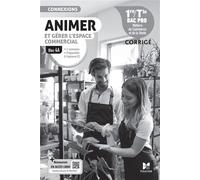 Connexions - ANIMER et gérer l'espace commercial - Bloc 4A - 1re-Tle Bac Pro - Ed. 2024 - Corrigé - Pascal Roche - Foucher - broché - Scolaire / Universitaire