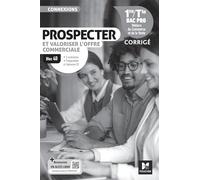Connexions - PROSPECTER et valoriser l'offre commerciale Bloc 4B - 1re-Tle Bac Pro - Ed 2024 corrigé