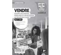 Connexions - VENDRE, suivre les ventes, fidéliser et dév. la rel. client - 1re-Tle Bac Pro - 2024