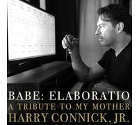 Connick, Jr., Harry - Babe: Elaboratio - a Tribute to My Mother