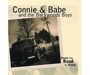 Connie & Babe & Backwoods Boys - Down the Road Home