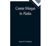 Connie Morgan In Alaska