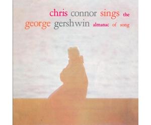 Connor, Chris - Sings The George Gershwin Almanac of Song
