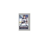 Connor Mcdavid: The Boy Who Became A Hockey Superstar