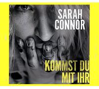 Connor, Sarah - Kommst Du Mit Ihr