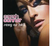 Connor, Sarah - Sexy As Hell [Import]