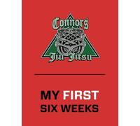 Connors Jiu Jitsu My First Six Weeks