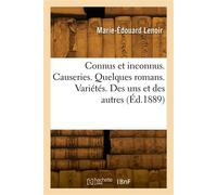 Connus et inconnus. Causeries. Quelques romans. Variétés. Des uns et des autres - Alexandre Lenoir - Hachette Bnf - broché - Livre