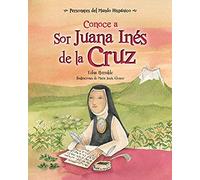 Conoce A Sor Juana Inés De La Cruz