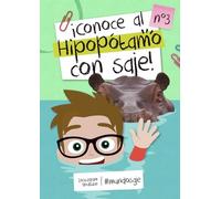 Conoce al hipopótamo con Saje: Una lectura perfecta para pequeños exploradores y amantes de los animales