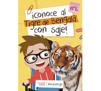 Conoce al tigre de Bengala con Saje: El rey silencioso de la selva