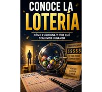 Conoce la lotería: Cómo funciona y por qué seguimos jugando