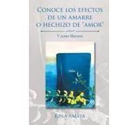 Conoce Los Efectos De Un Amarre O Hechizo De "Amor