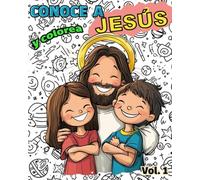 Conoce y Colorea a JESÚS: Libro infantil para colorear católico · Catequesis y educación cristiana para niños