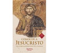 Conocer a Jesucristo: Una responsabilidad para los cristianos