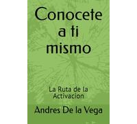 Conocete a ti mismo: La Ruta de la Activacion