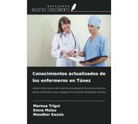 Conocimientos actualizados de los enfermeros en Túnez: Análisis descriptivo del nivel de actualización de conocimientos de los enfermeros que trabajan en el Centre Hospitalier Univers