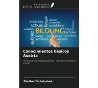 Conocimientos básicos Austria: 70 años de neutralidad austriaca - 30 años de adhesión a la UE
