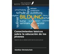 Conocimientos básicos sobre la educación de los jóvenes: Aspectos de un debate sobre teoría sociocultural
